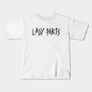 we are LADY PARTS Kids T-Shirt